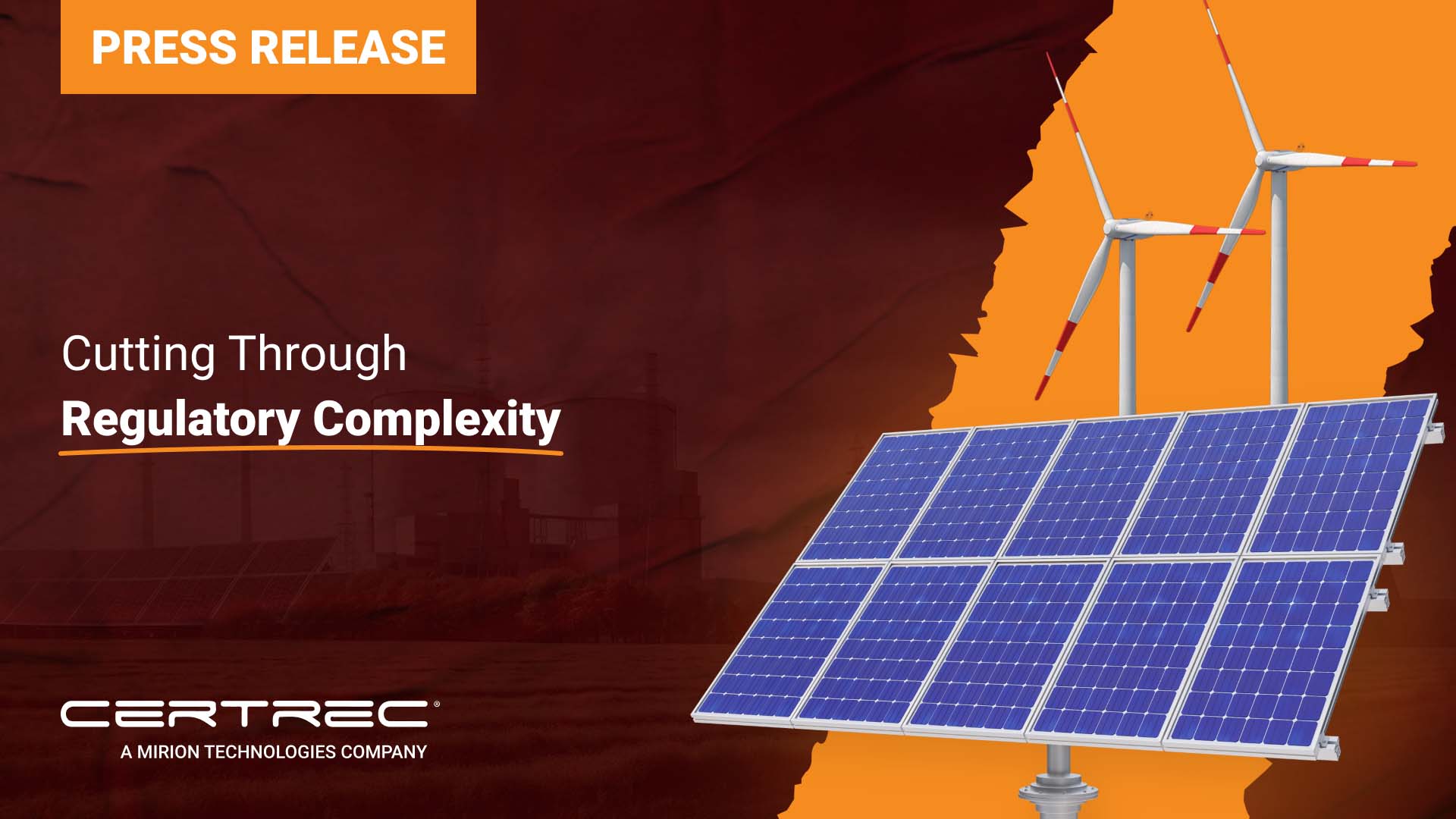 Cutting Through Regulatory Complexity - Certrec Certrec press release graphic with the headline "Cutting Through Regulatory Complexity" over a dark red background showing a faint industrial facility. The right side features vibrant illustrations of solar panels and wind turbines against an orange backdrop, highlighting renewable energy themes.