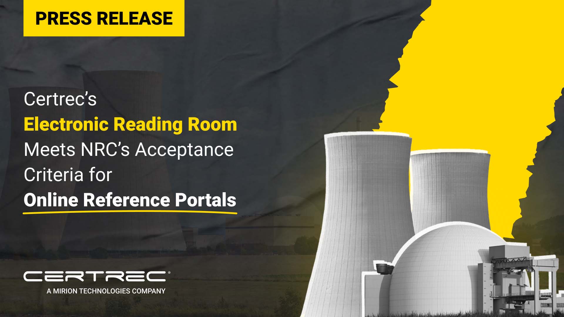 Certrec press release graphic announcing that its Electronic Reading Room meets NRC’s acceptance criteria for online reference portals. The image features bold white and yellow text over a dark industrial background, with illustrated nuclear cooling towers and a dome-shaped facility on the right, symbolizing digital compliance tools in the nuclear sector.