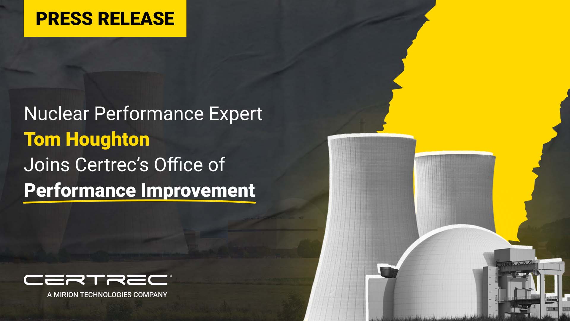 Certrec press release graphic announcing that nuclear performance expert Tom Houghton has joined Certrec’s Office of Performance Improvement. The image features white and yellow text on a dark background with stylized nuclear cooling towers and a domed facility on the right, representing expertise in nuclear operational excellence.