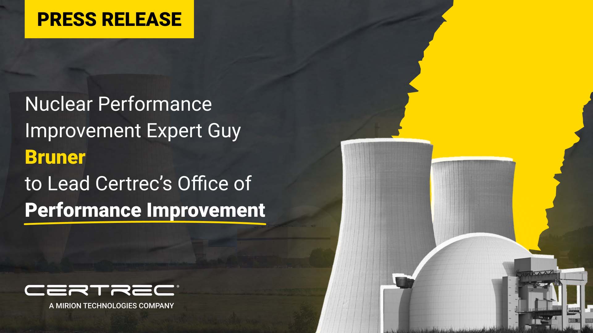 Certrec press release graphic announcing that nuclear performance improvement expert Guy Bruner will lead Certrec’s Office of Performance Improvement. The image features bold text in white and yellow on a dark background, with illustrated nuclear cooling towers and a dome-shaped facility on the right, symbolizing leadership in energy sector performance enhancement.