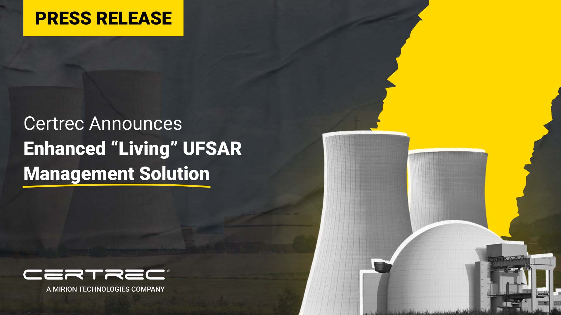 Announcement graphic with a bold yellow "Press Release" banner at the top, featuring the text "Certrec Announces Enhanced 'Living' UFSAR Management Solution" in white and bold white font. The background includes stylized cooling towers and a domed nuclear facility with a bright yellow accent shape on the right. Certrec and Mirion Technologies logos appear at the bottom.