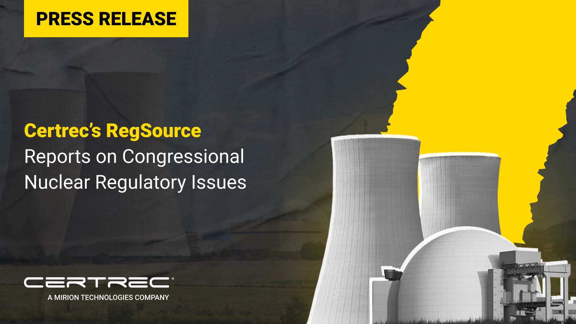 Certrec press release graphic announcing that its RegSource platform is reporting on congressional nuclear regulatory issues. The image features bold white and yellow text over a dark background with stylized nuclear cooling towers and a domed facility on the right, representing governmental oversight in the nuclear energy sector.