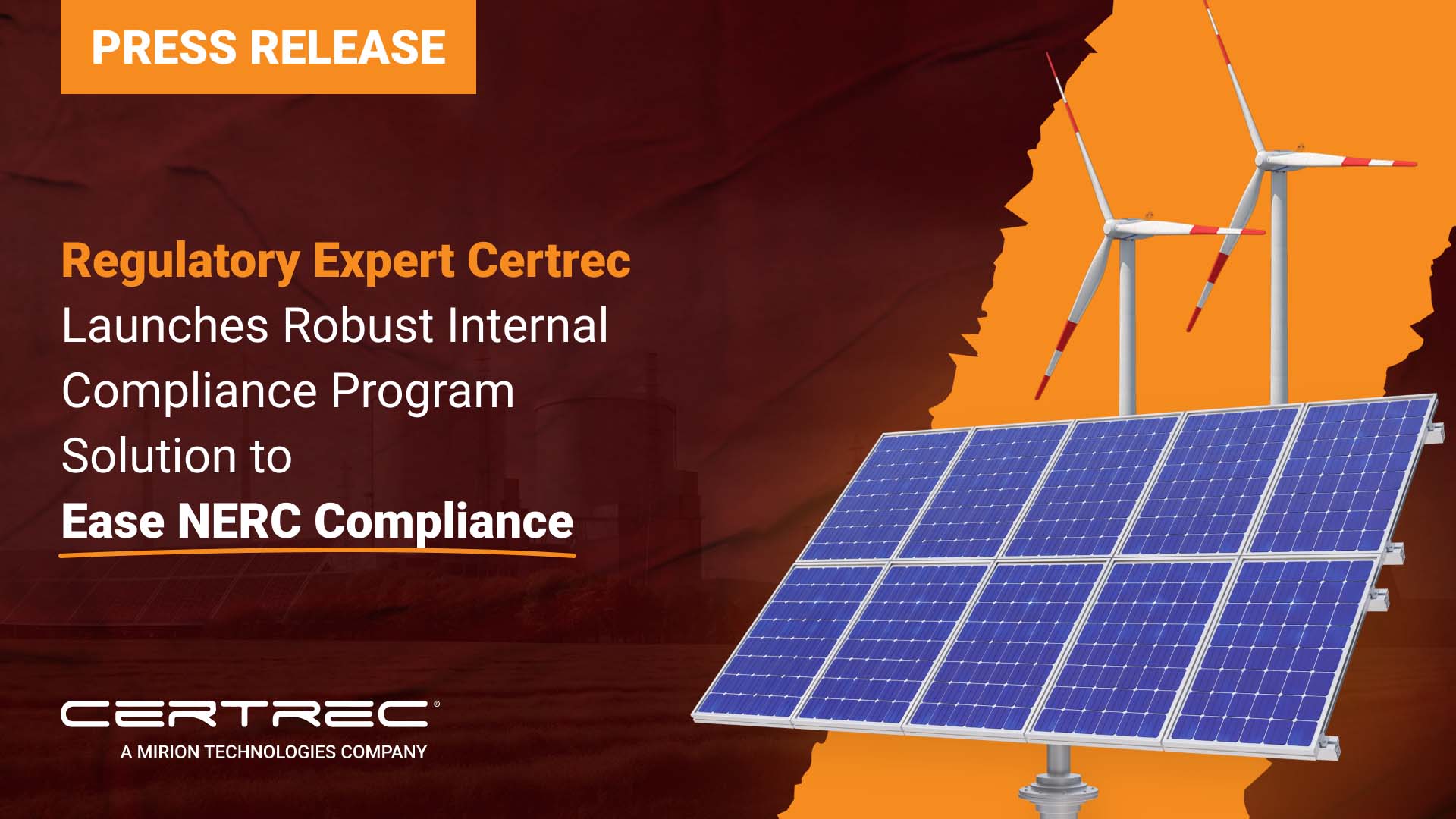 Press release graphic with an orange banner labeled "Press Release" and headline text stating "Regulatory Expert Certrec Launches Robust Internal Compliance Program Solution to Ease NERC Compliance." The background features a dark red energy facility with stylized wind turbines and a large array of solar panels in the foreground against a bright orange sky.