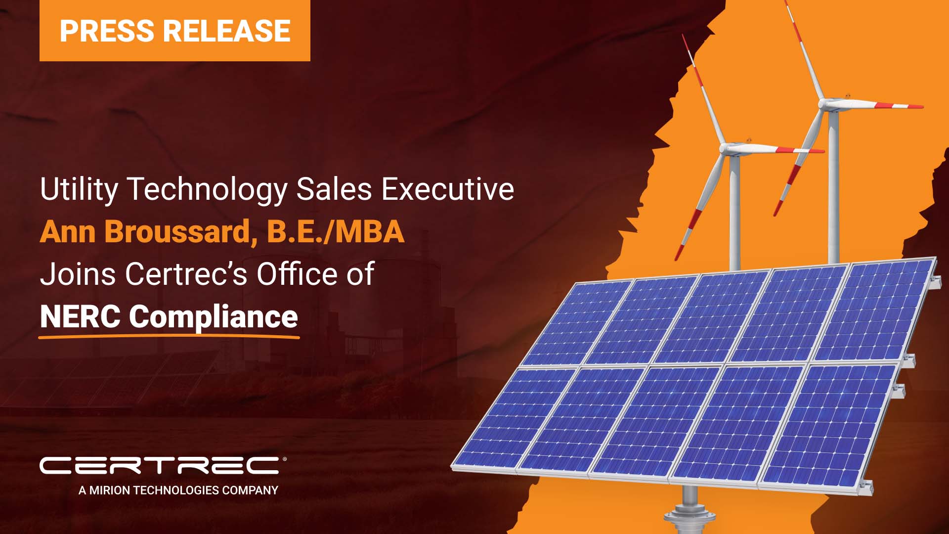 Press release graphic with an orange "Press Release" banner and headline stating "Utility Technology Sales Executive Ann Broussard, B.E./MBA Joins Certrec’s Office of NERC Compliance." The background features a red-toned energy facility with blue solar panels and wind turbines in the foreground against a bright orange overlay. Certrec’s logo is shown at the bottom.