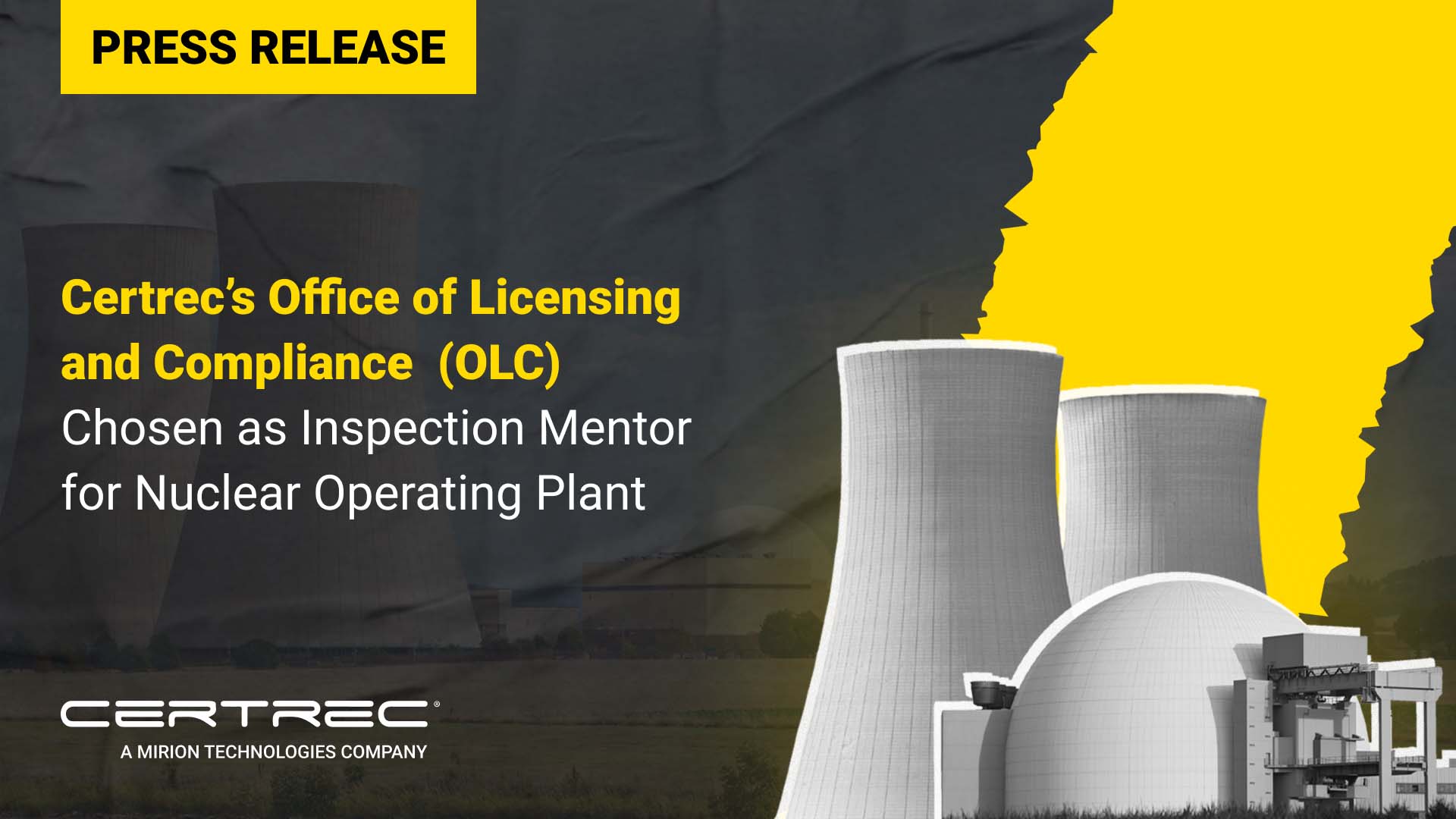 Press release graphic with a yellow "Press Release" banner and headline stating "Certrec’s Office of Licensing and Compliance (OLC) Chosen as Inspection Mentor for Nuclear Operating Plant." The background shows stylized nuclear cooling towers and a domed facility with a torn yellow overlay. Certrec's logo is positioned at the bottom.