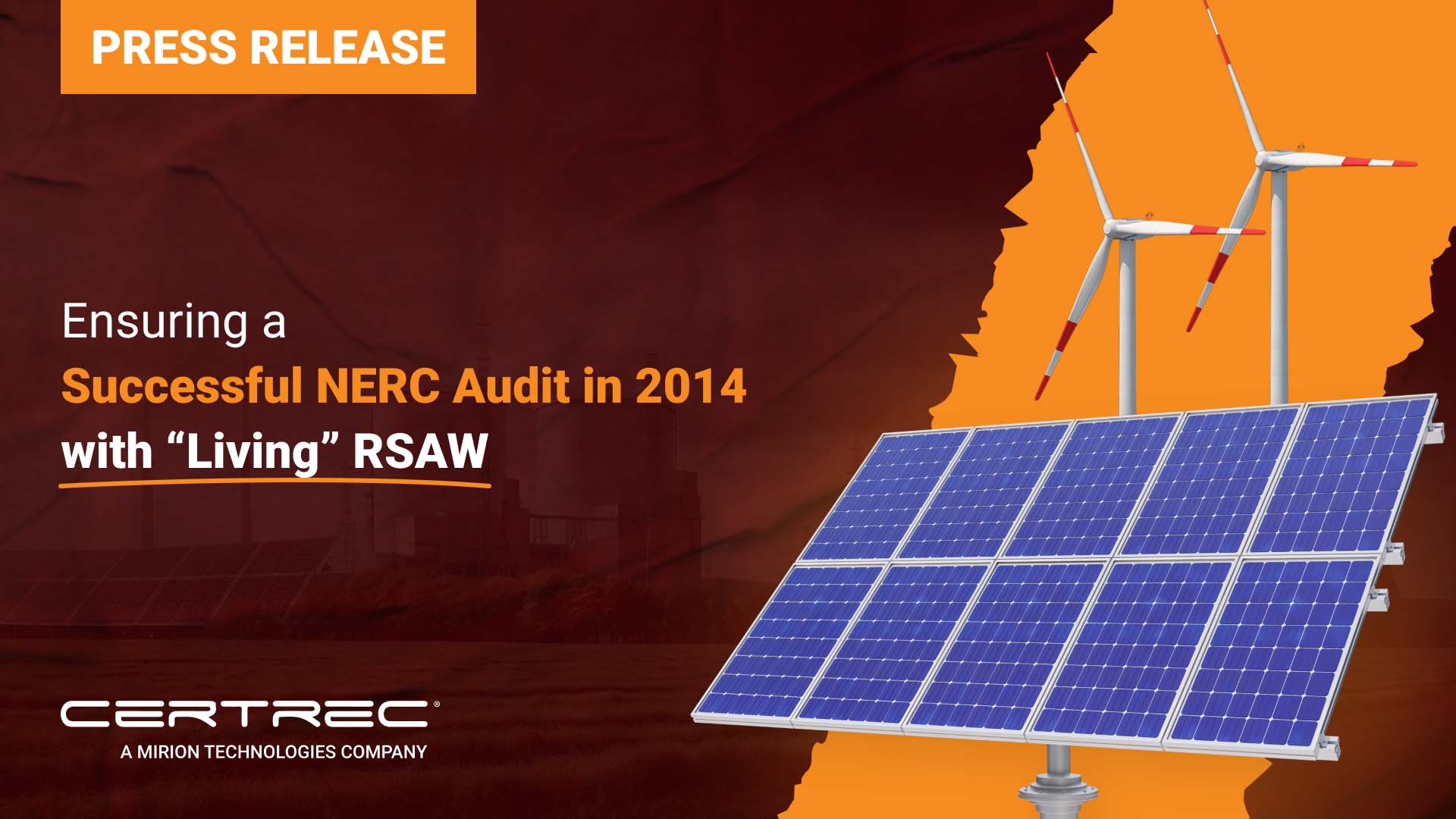 Press release graphic with an orange "Press Release" banner and headline reading "Ensuring a Successful NERC Audit in 2014 with 'Living' RSAW." The background features a dark red energy facility with blue solar panels and two wind turbines in the foreground, set against a torn orange overlay. Certrec’s logo appears at the bottom.