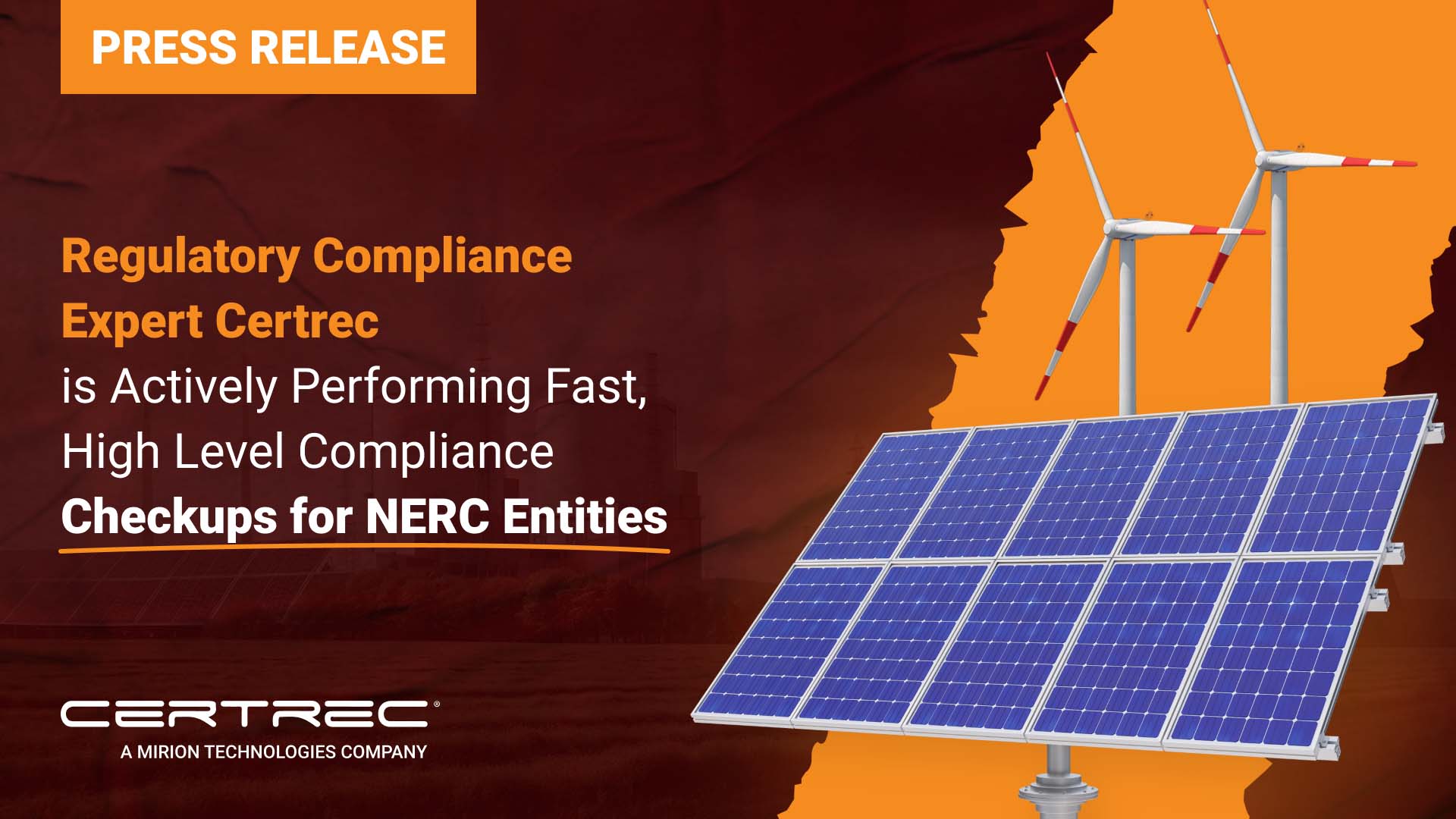 Press release graphic with an orange "Press Release" banner and headline stating "Regulatory Compliance Expert Certrec is Actively Performing Fast, High Level Compliance Checkups for NERC Entities." The background features a red-toned energy facility with blue solar panels and three wind turbines in the foreground against a torn orange overlay. Certrec’s logo appears at the bottom.