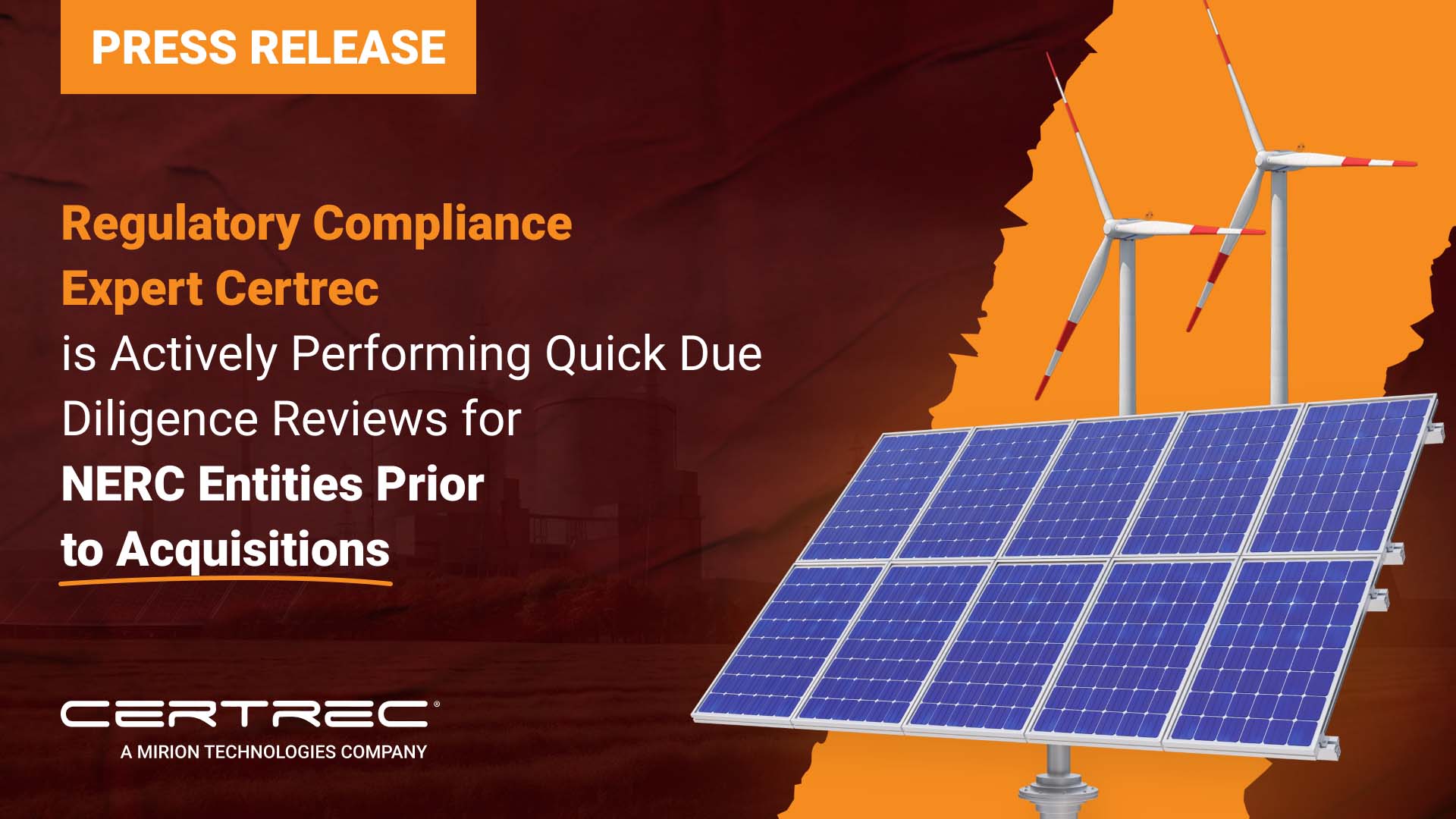 Press release graphic with an orange "Press Release" banner and headline stating "Regulatory Compliance Expert Certrec is Actively Performing Quick Due Diligence Reviews for NERC Entities Prior to Acquisitions." The background features a dark red energy facility with prominent blue solar panels and wind turbines in the foreground, set against a torn orange overlay. Certrec’s logo appears at the bottom.