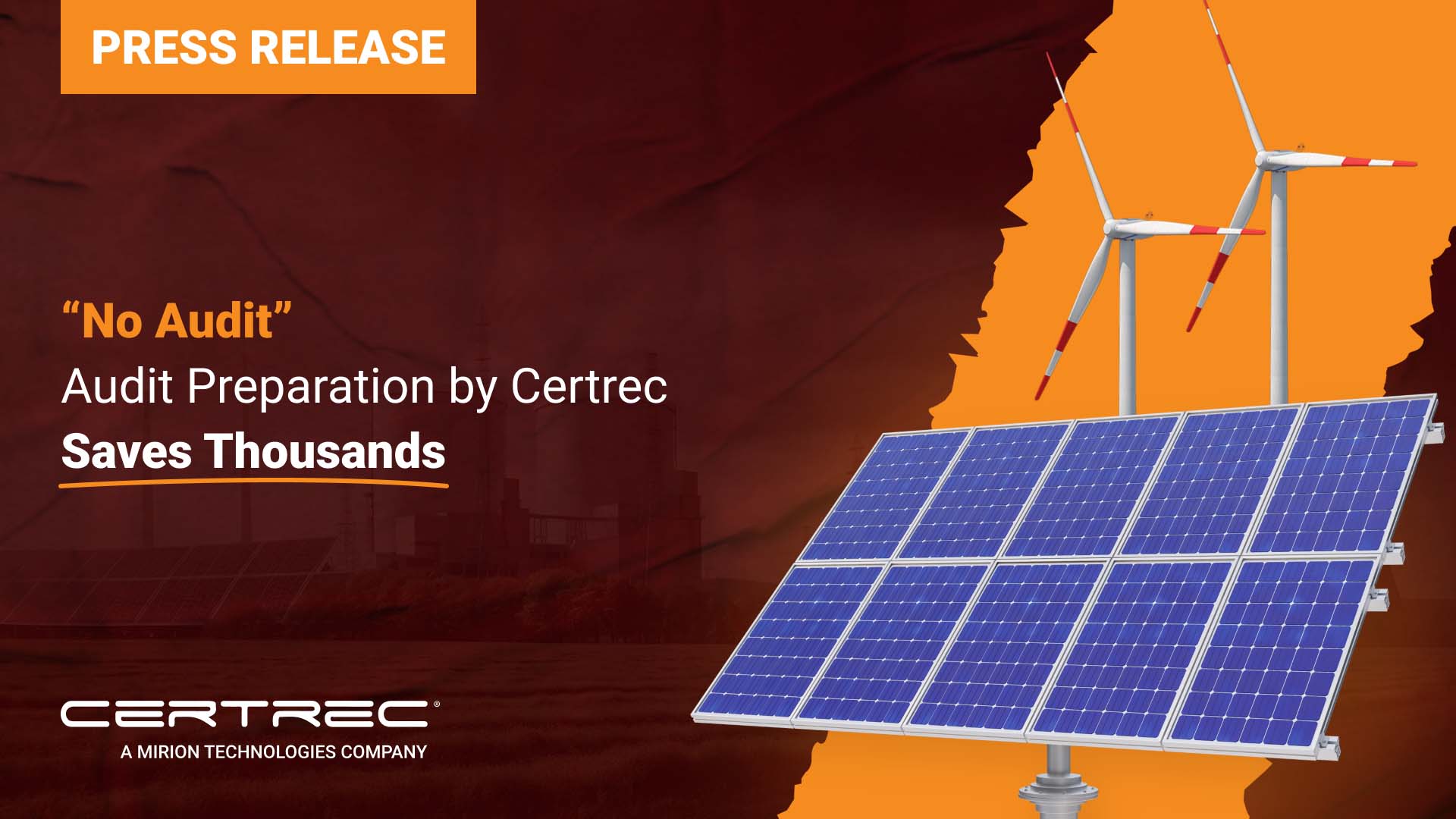 Press release graphic with an orange "Press Release" banner and headline stating “‘No Audit’ Audit Preparation by Certrec Saves Thousands.” The background features a red-toned energy facility with prominent solar panels and wind turbines in the foreground against a bold orange overlay. Certrec’s logo appears at the bottom.