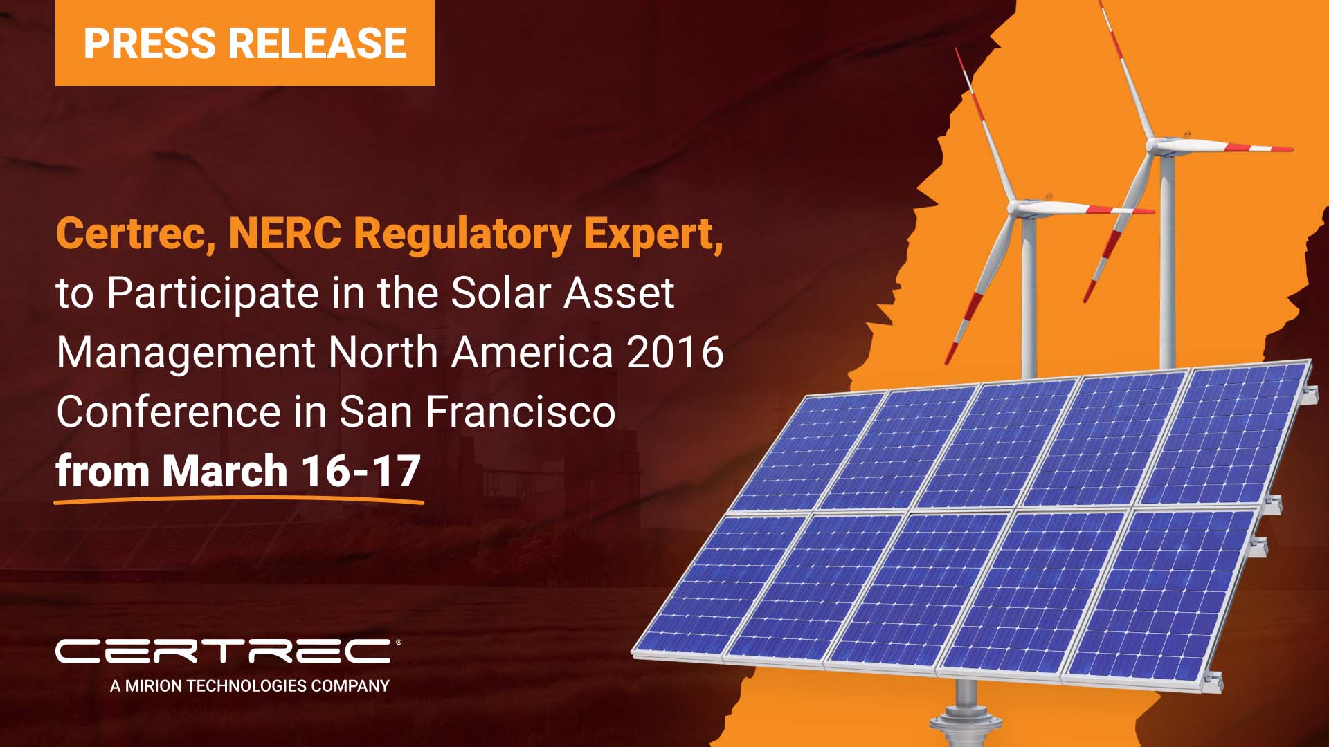 Press release graphic with an orange "Press Release" banner and headline stating "Certrec, NERC Regulatory Expert, to Participate in the Solar Asset Management North America 2016 Conference in San Francisco from March 16–17." The image includes solar panels and wind turbines set against a bold orange and maroon background, with Certrec branding at the bottom.