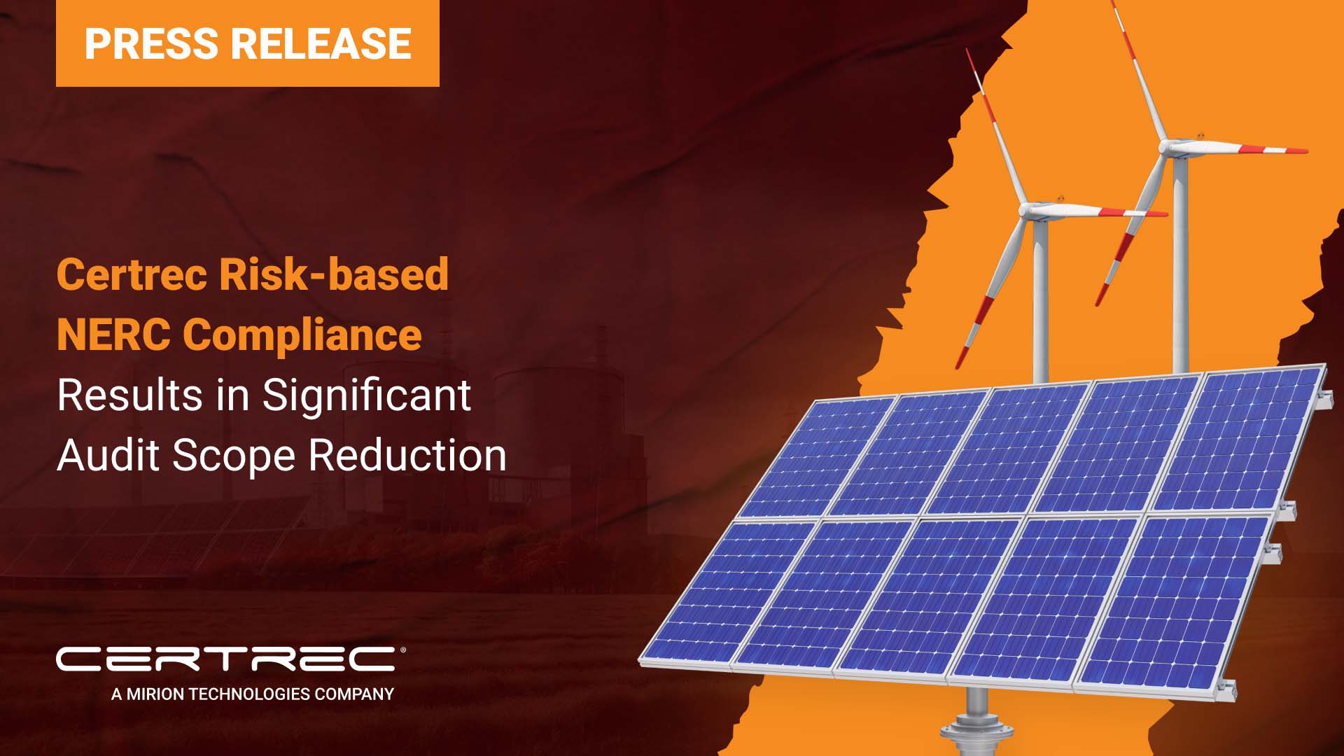 Press release graphic with an orange "Press Release" banner and headline reading "Certrec Risk-based NERC Compliance Results in Significant Audit Scope Reduction." The background includes an illustration of solar panels and wind turbines set against a dark red and orange color scheme, suggesting an energy and compliance theme. Certrec branding is present.