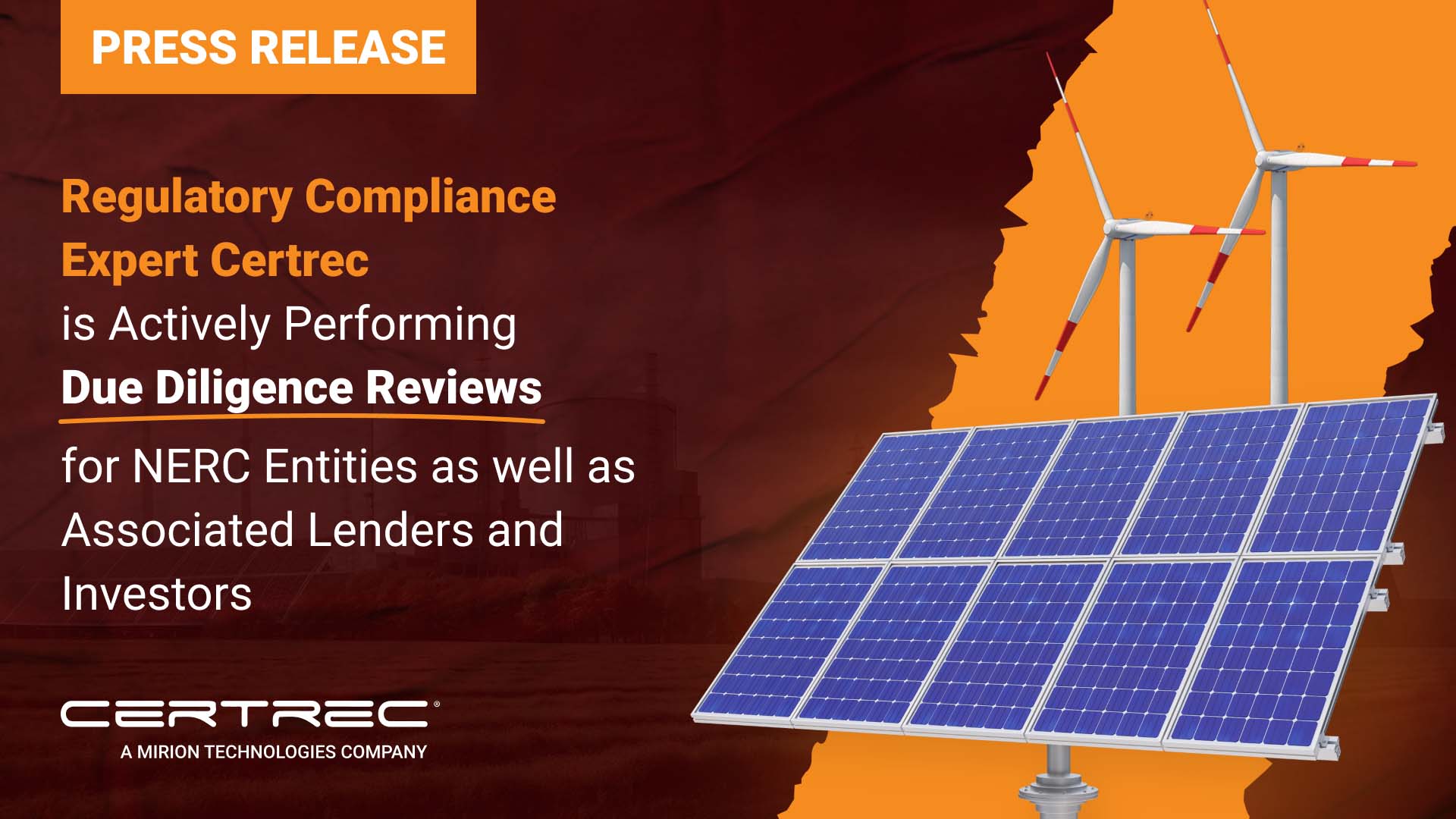 Certrec press release graphic featuring the headline "Regulatory Compliance Expert Certrec is Actively Performing Due Diligence Reviews for NERC Entities as well as Associated Lenders and Investors." The design includes a bold orange "Press Release" banner, a red-orange background, and illustrations of wind turbines and solar panels, representing the energy and compliance sectors. Certrec and Mirion Technologies logos are included.