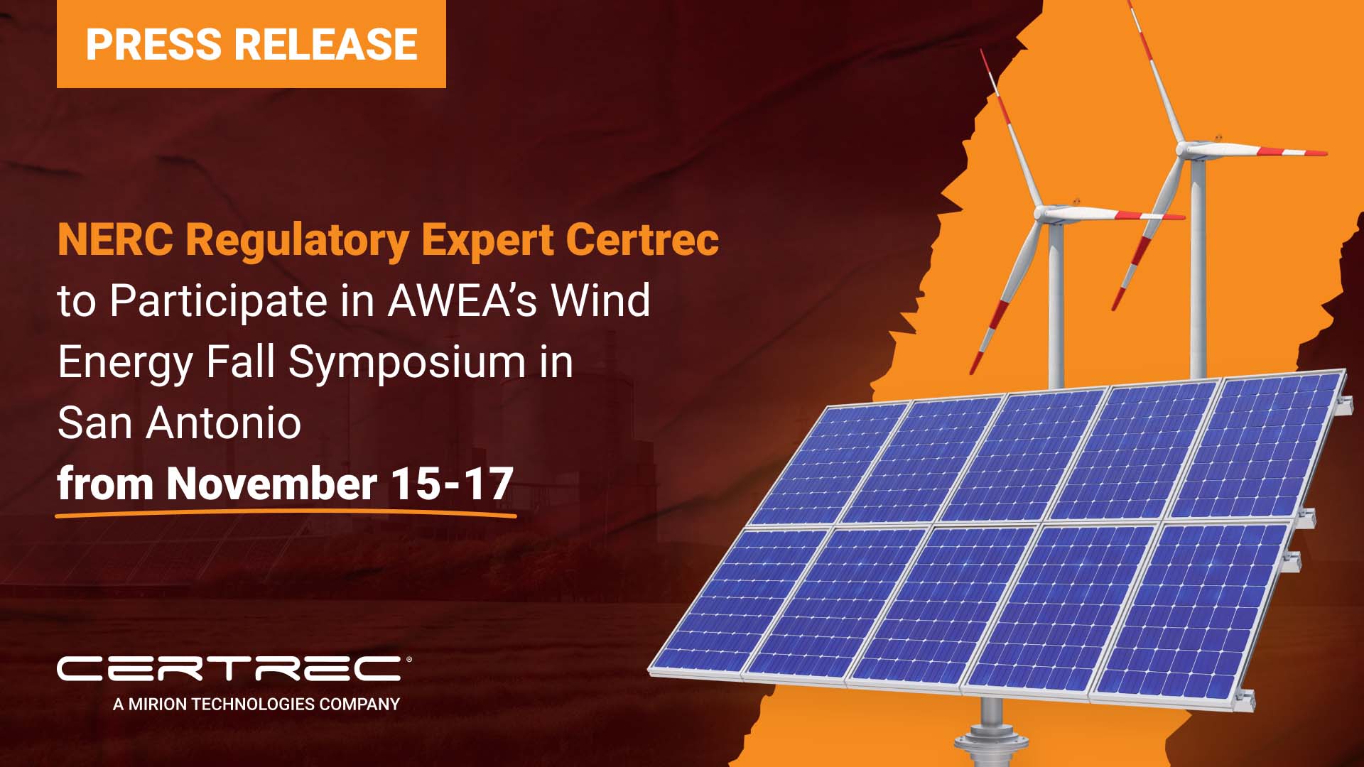 Press release graphic with an orange "Press Release" banner and headline stating "NERC Regulatory Expert Certrec to Participate in AWEA’s Wind Energy Fall Symposium in San Antonio from November 15–17." The image features solar panels and wind turbines against a bold orange backdrop, with an energy facility silhouette in the background. Certrec’s logo appears at the bottom.