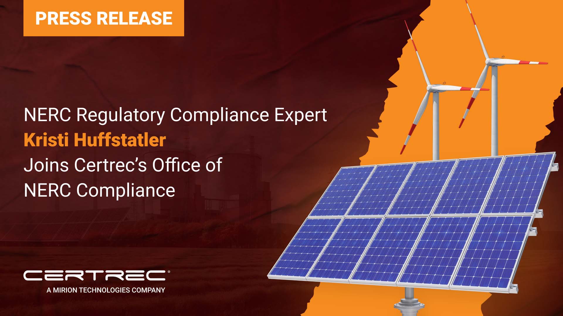 This image announces that Kristi Huffstatler, an expert in NERC (North American Electric Reliability Corporation) regulatory compliance, has joined Certrec's Office of NERC Compliance. Certrec, which focuses on regulatory compliance for the energy industry, continues to strengthen its team with experienced professionals in the field. The visual highlights wind turbines and solar panels, underscoring Certrec's involvement in the renewable energy sector and its role in ensuring compliance within the energy industry.