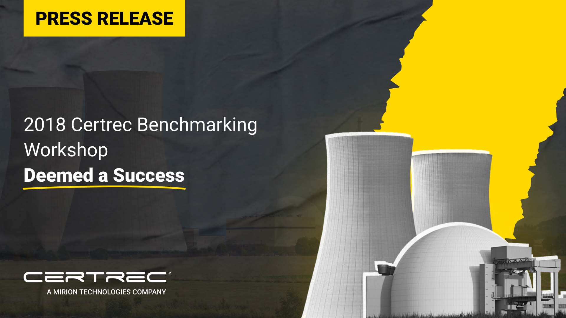 This image features a press release announcing that the 2018 Certrec Benchmarking Workshop was deemed a success. The workshop likely focused on best practices and strategies for improving regulatory compliance and operational efficiency in the energy sector. The visual includes images of nuclear power plants, highlighting Certrec's focus on nuclear energy and its role in helping organizations meet regulatory standards. The success of the workshop underscores Certrec's expertise in providing valuable insights for the energy industry.