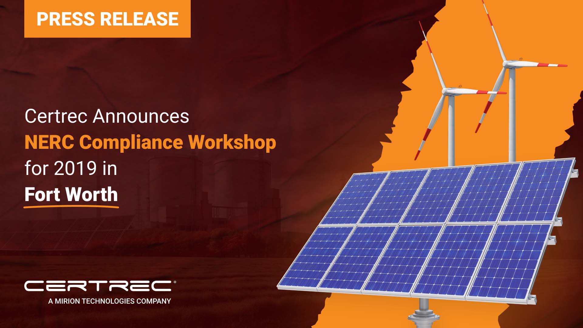 This image features a press release announcing that Certrec is hosting a NERC Compliance Workshop in Fort Worth for the year 2019. The workshop is focused on helping energy organizations ensure they meet regulatory requirements set by the North American Electric Reliability Corporation (NERC). The image includes visuals of solar panels and wind turbines, reflecting Certrec's involvement in both renewable energy and regulatory compliance for the energy sector.