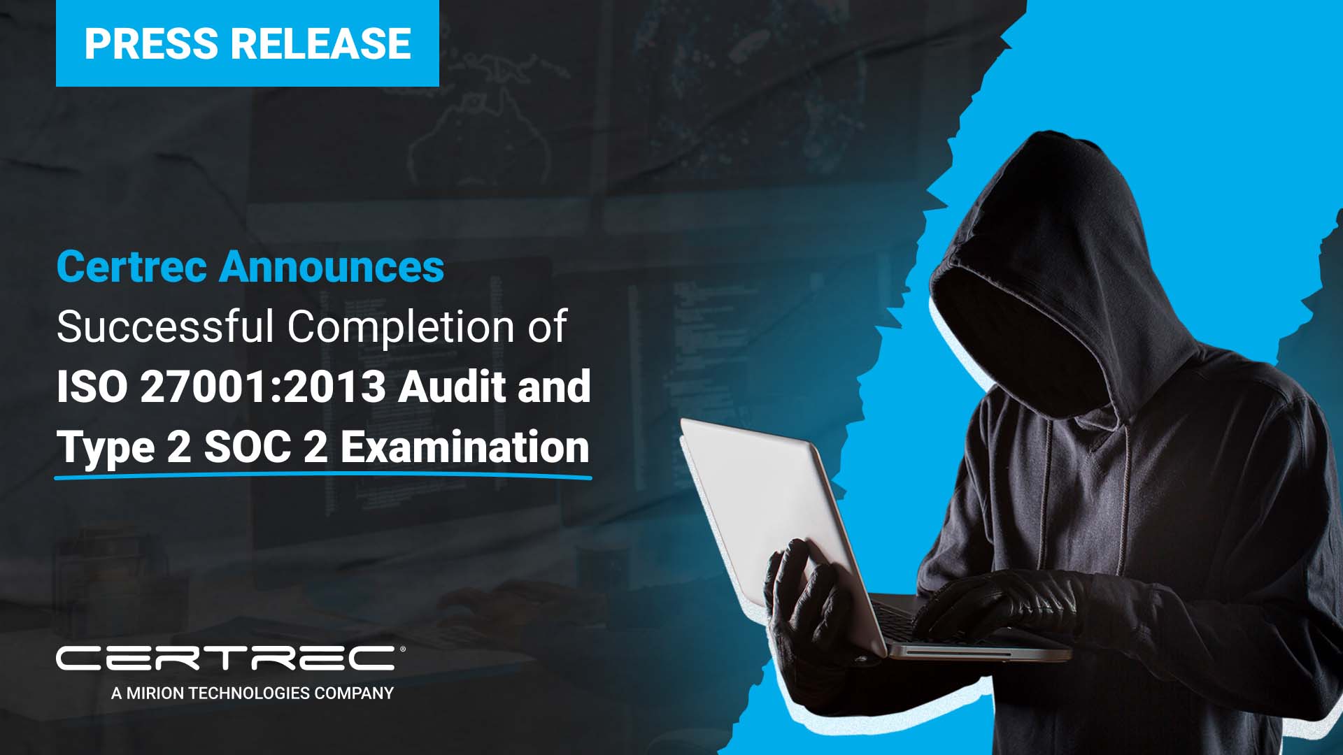This image showcases Certrec's announcement regarding the successful completion of the ISO 27001:2013 audit and the Type 2 SOC 2 Examination. ISO 27001:2013 is a standard for information security management systems (ISMS), while SOC 2 focuses on a company's controls related to security, availability, processing integrity, confidentiality, and privacy.