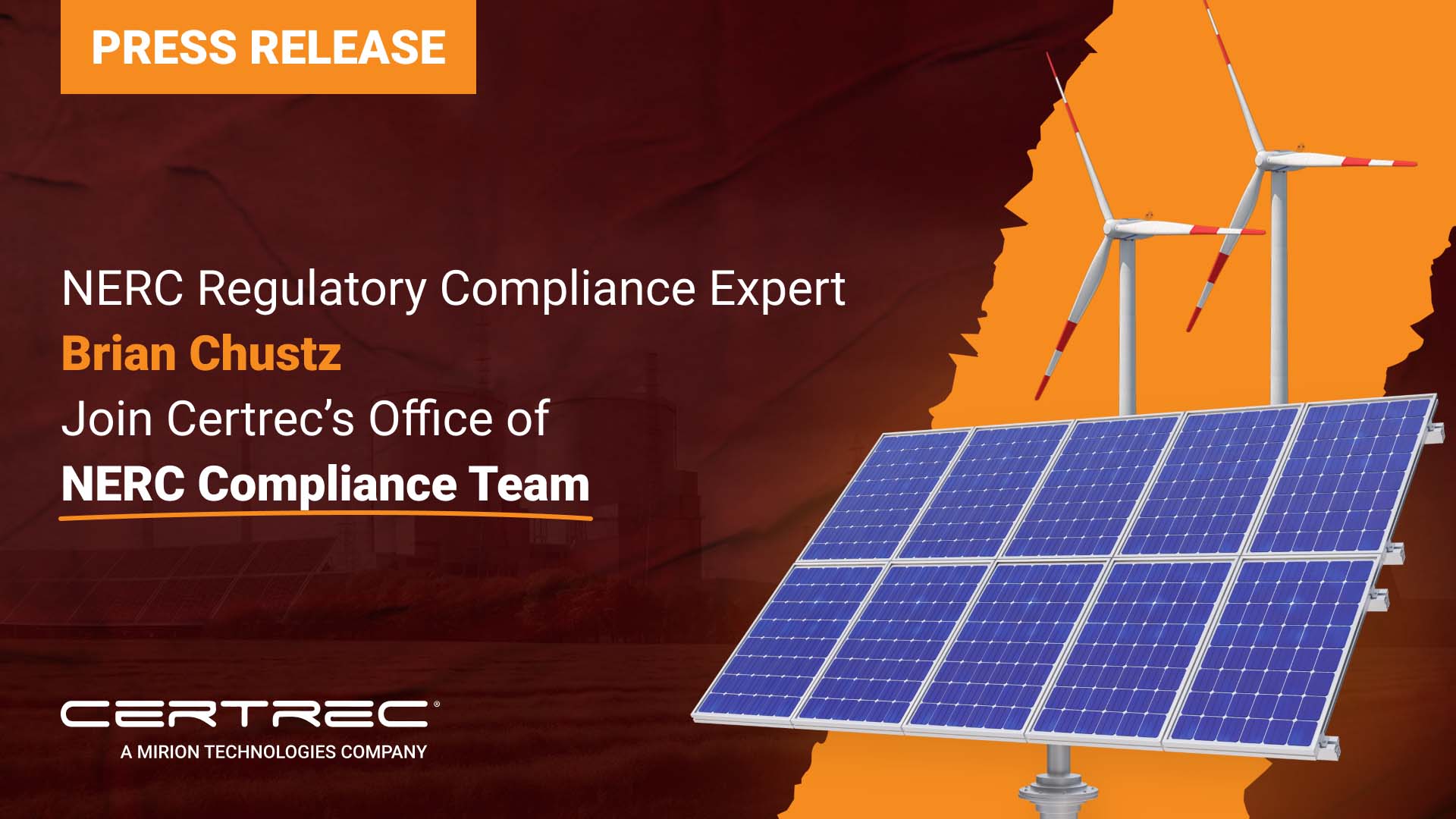 This image shows a press release announcement about Brian Chutz, an expert in NERC (North American Electric Reliability Corporation) regulatory compliance, joining Certrec's Office of NERC Compliance Team. The image features a clean, professional design with wind turbines and solar panels in the background, possibly reflecting the company's focus on renewable energy and compliance with NERC regulations. The headline emphasizes Brian Chutz's role and expertise, with a focus on NERC compliance.