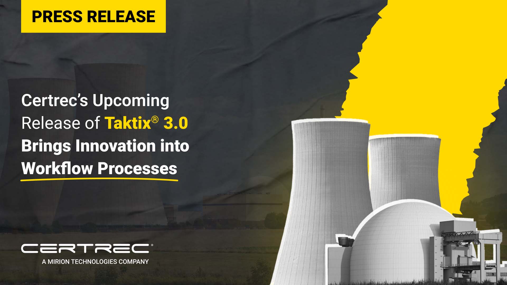 The release focuses on Certrec's upcoming launch of Taktix® 3.0, which promises to introduce innovative changes to workflow processes. The background features images of cooling towers, likely related to the energy sector, aligning with the context of Certrec's operations. The title is prominently displayed in bold yellow text, highlighting the importance of the new release.