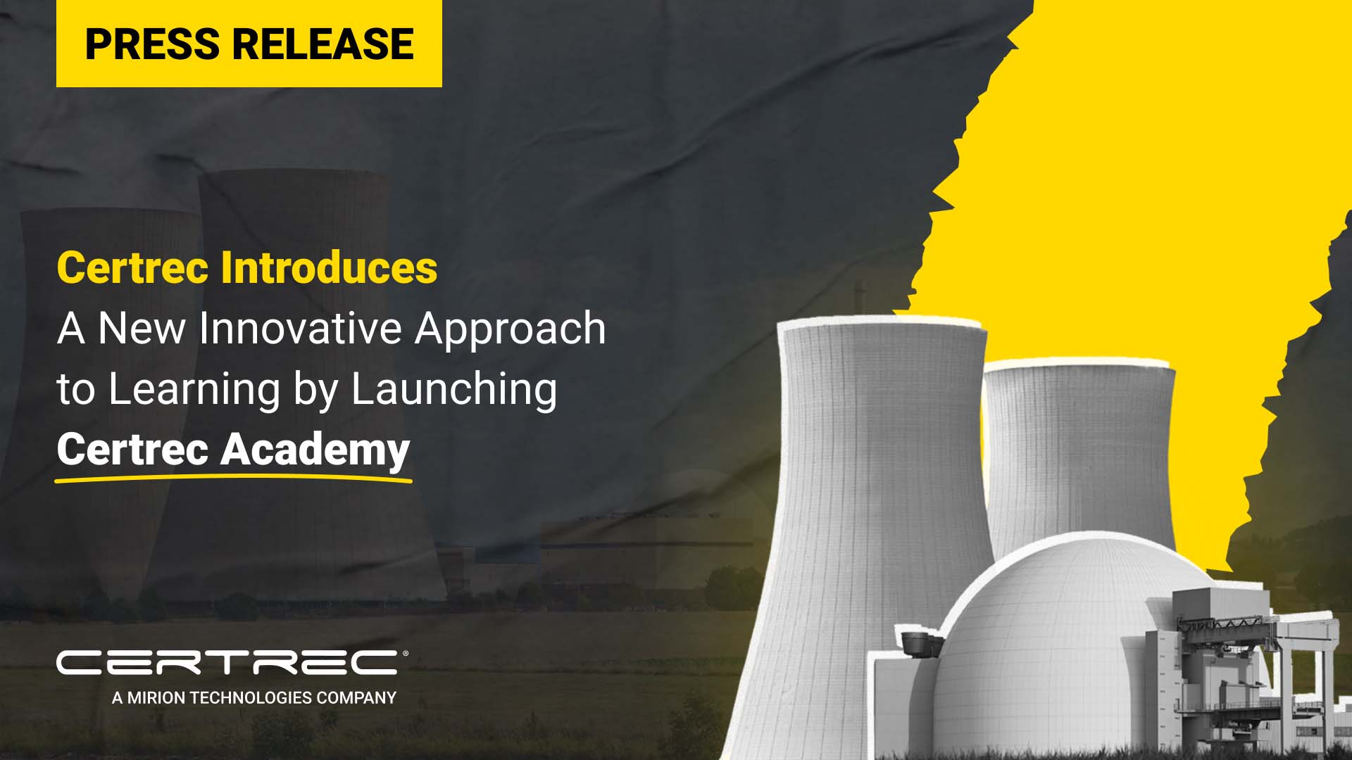 The release highlights Certrec's launch of Certrec Academy, an innovative approach to learning. The background features images of cooling towers and a nuclear facility, suggesting that the academy may focus on sectors like nuclear energy or regulatory compliance. The title is presented in bold yellow text, emphasizing the significance of this new educational initiative. The Certrec logo at the bottom indicates the company's affiliation with Mirion Technologies.
