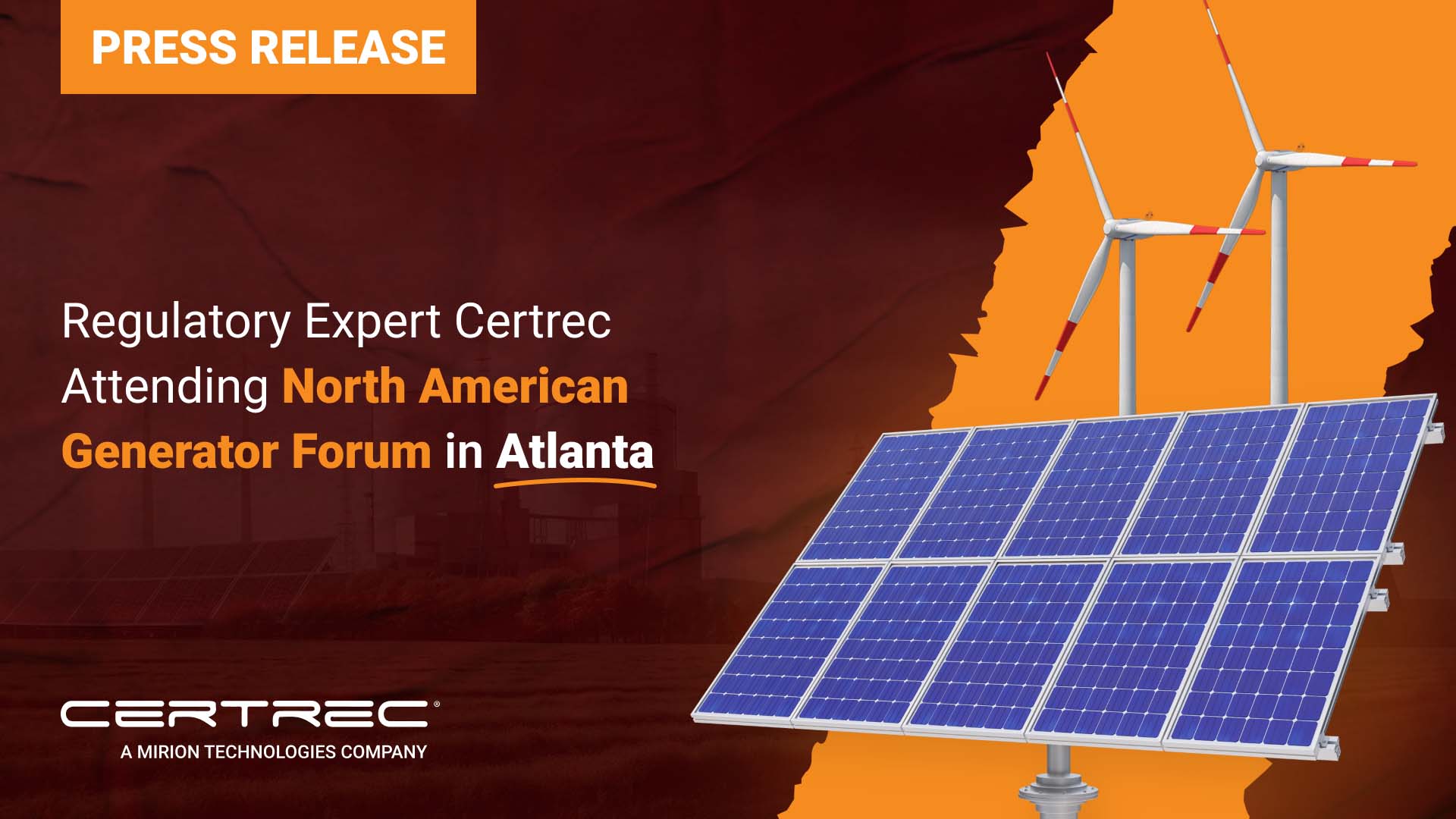The release highlights Certrec's participation in the North American Generator Forum, which will take place in Atlanta. The background features images of wind turbines and solar panels, emphasizing the focus on energy generation and sustainability. The title is presented in bold orange text, highlighting Certrec's involvement in this key industry event. The Certrec logo at the bottom indicates the company's affiliation with Mirion Technologies.