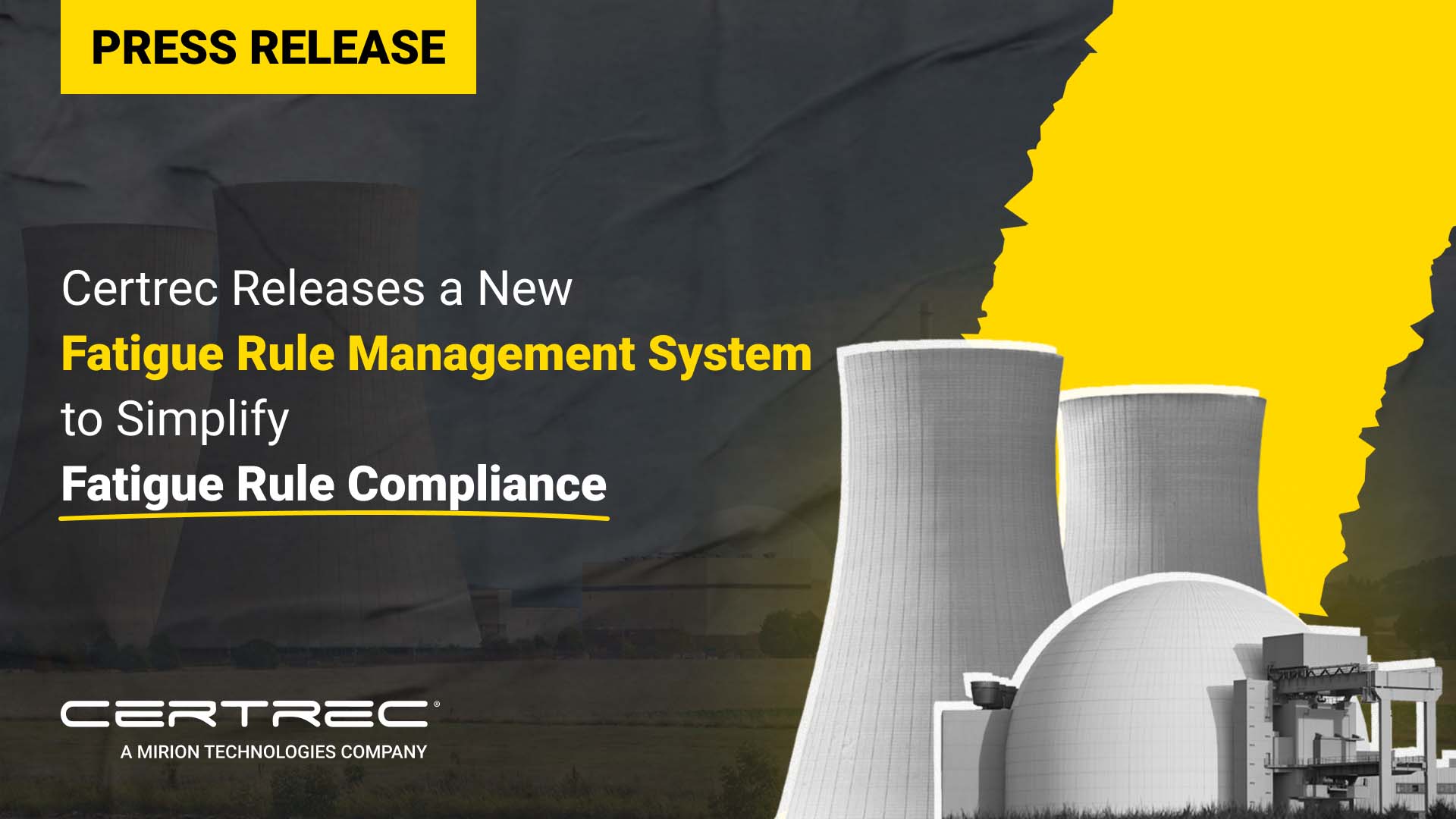 The release introduces a new system from Certrec designed to simplify compliance with fatigue rules. The background features images of cooling towers, indicating the focus on industries such as energy and nuclear power. The title is presented in bold yellow text, highlighting the significance of the new system. The Certrec logo at the bottom indicates the company’s affiliation with Mirion Technologies.