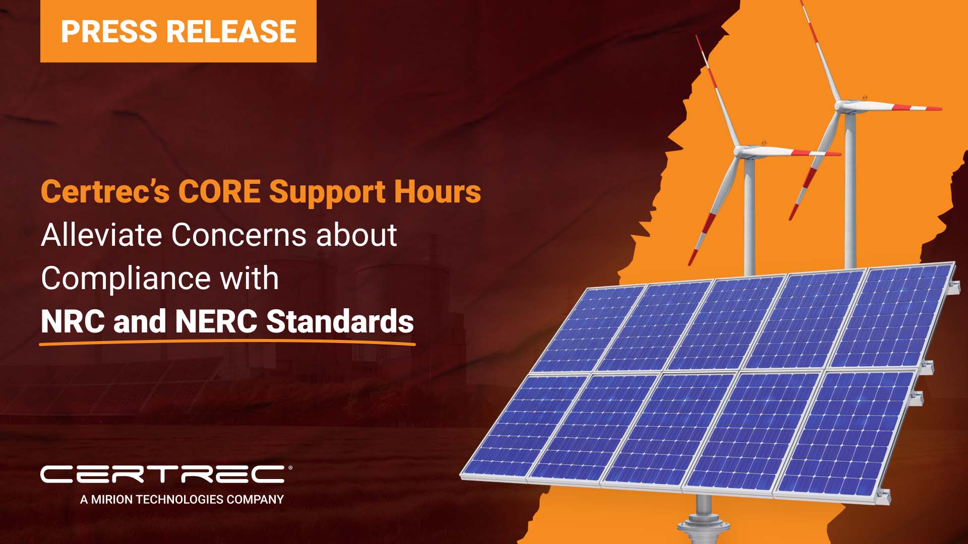 The release emphasizes Certrec's CORE Support Hours program, which helps clients address concerns related to compliance with NRC (Nuclear Regulatory Commission) and NERC (North American Electric Reliability Corporation) standards. The background features an image of solar panels and wind turbines, symbolizing the energy industry. The Certrec logo, associated with Mirion Technologies, is also visible at the bottom.