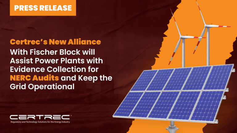 8- Certrec’s New Alliance with Fischer Block will Assist Power Plants with Evidence Collection for NERC Audits and Keep the Grid Operational - Featured Image - Certrec