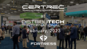 DistribuTECH 2023 - Interview with Fortress - Certrec Newsletter