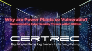Webinar Why are Power Plants so Vulnerable Understanding Cybersecurity Threats within Utilities - Certrec Newsletter