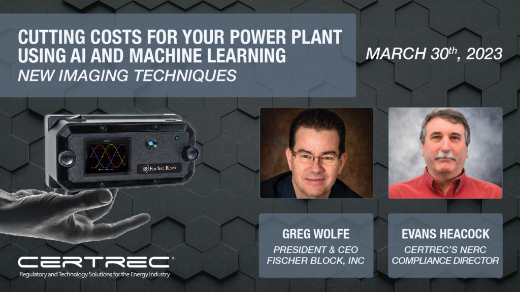 Webinar - Cutting Costs for Your Power Plant Using AI and Machine Learning – Featuring Fischer Block 20230330 - Certrec