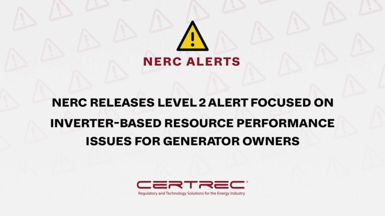 NERC Releases Level 2 Alert Focused on Inverter-Based Resource Performance Issues for Generator Owners opt - Certrec