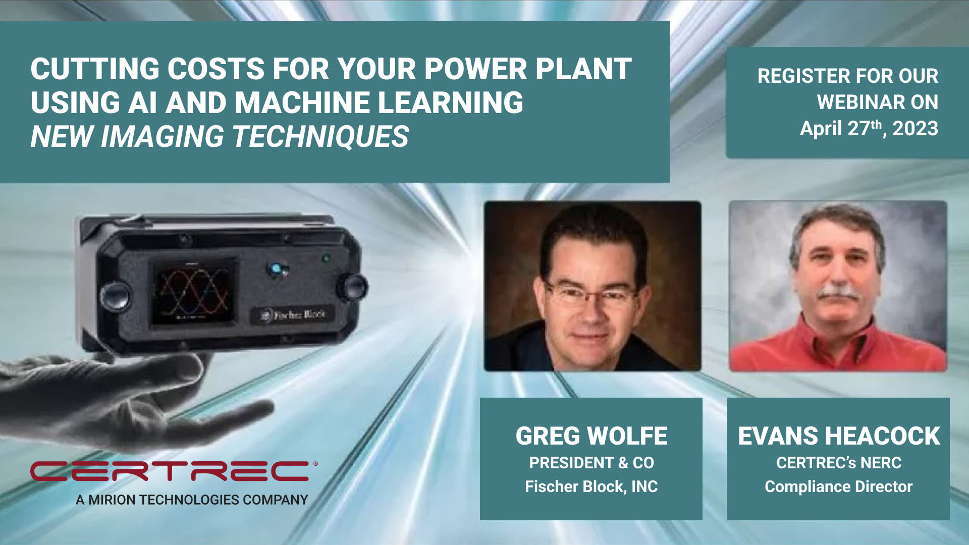 Webinar promotional graphic titled “Cutting Costs for Your Power Plant Using AI and Machine Learning: New Imaging Techniques,” scheduled for April 27th, 2023. The image features a Fischer Block device, portraits of speakers Greg Wolfe, President & CO of Fischer Block, Inc, and Evans Heacock, Certrec’s NERC Compliance Director, with Certrec and Mirion Technologies branding.