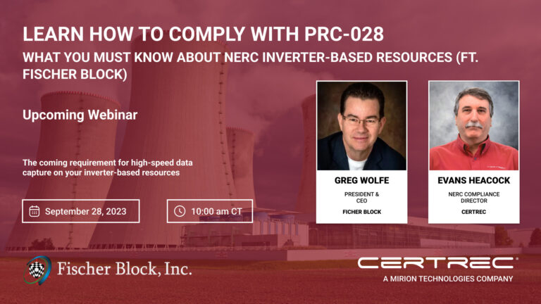 Promotional graphic for an upcoming webinar titled "Learn How to Comply with PRC-028: What You Must Know About NERC Inverter-Based Resources (ft. Fischer Block)," scheduled for September 28, 2023, at 10:00 AM CT. The background features cooling towers of a power plant, with headshots of guest speakers Greg Wolfe, President & CEO of Fischer Block, and Evans Heacock, NERC Compliance Director at Certrec.