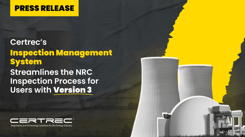 12- Certrec’s Inspection Management System Streamlines the NRC Inspection Process for Users with Version 3 - Press Release - Featured Image- Certrec