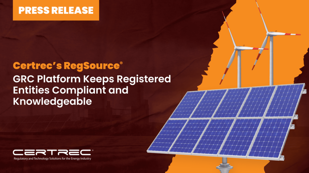 21- Certrec’s RegSource® GRC Platform Keeps Registered Entities Compliant and Knowledgeable - Press Release - Featured Image- Certrec