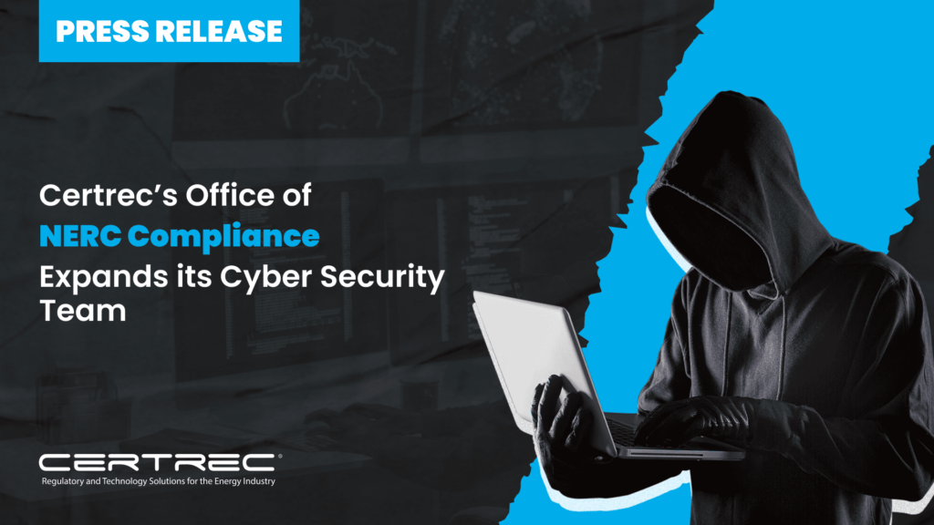 24- Certrec’s Office of NERC Compliance Expands its Cyber Security Team - Press Release - Featured Image- Certrec