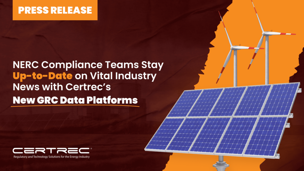 27- NERC Compliance Teams Stay Up-to-Date on Vital Industry News with Certrec’s New GRC Data Platforms - Press Release - Featured Image- Certrec