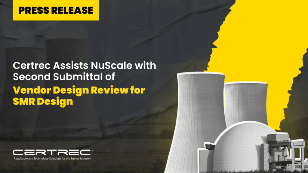 31- Certrec Assists NuScale with Second Submittal of Vendor Design Review for SMR Design - Press Release - Featured Image- Certrec