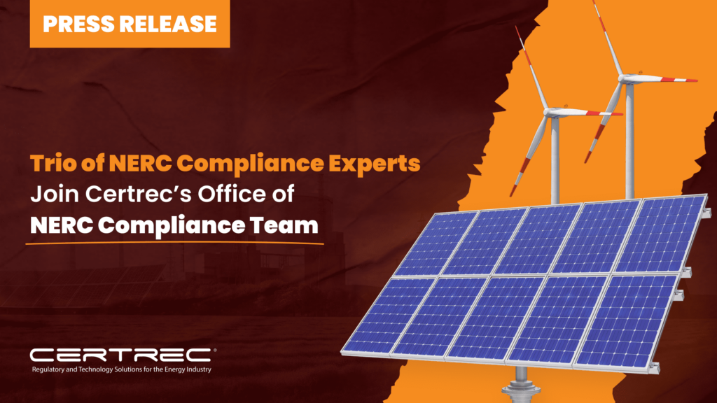 32- Trio of NERC Compliance Experts Join Certrec’s Office of NERC Compliance Team- Press Release - Featured Image- Certrec