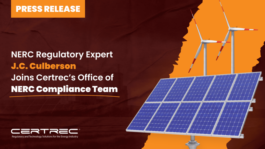 33- NERC Regulatory Expert J.C. Culberson Joins Certrec’s Office of NERC Compliance Team33 - Press Release - Featured Image- Certrec