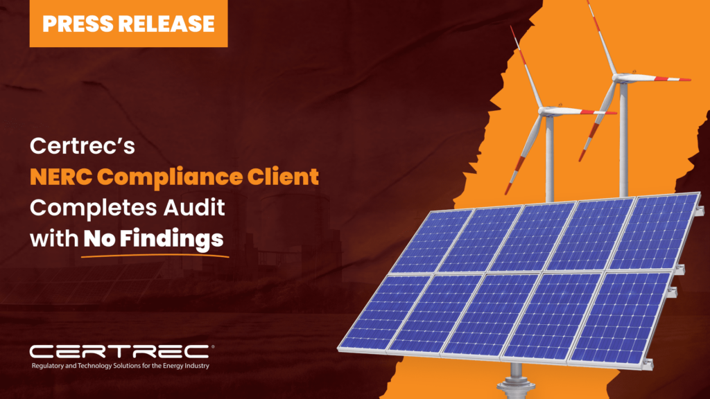 36- Certrec’s NERC Compliance Client Completes Audit with No Findings - Press Release - Featured Image- Certrec
