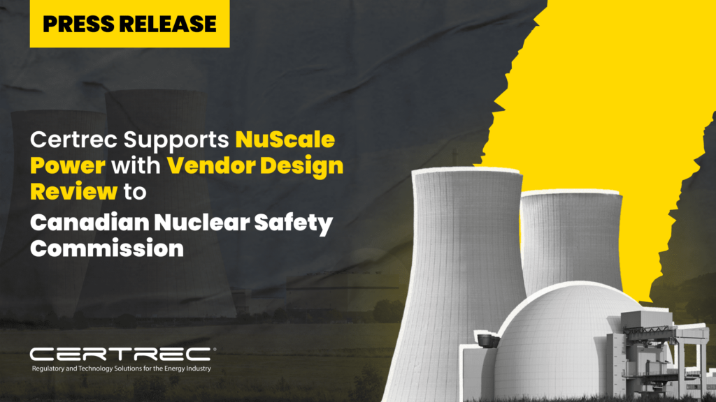 42- Certrec Supports NuScale Power with Vendor Design Review to Canadian Nuclear Safety Commission- Press Release - Featured Image- Certrec