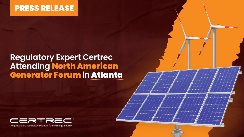 46- Regulatory Expert Certrec Attending North American Generator Forum in Atlanta- Press Release - Featured Image- Certrec