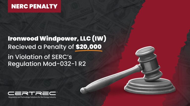 5- Ironwood Windpower, LLC (IW) Recieved a Penalty of $20,000 in Violation of SERC’s Regulation Mod-032-1 R2 - Certrec