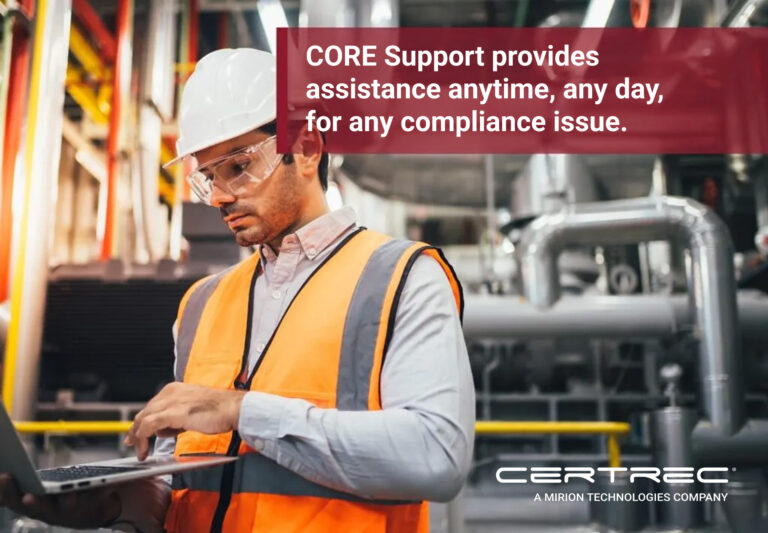 A male worker in a hard hat and safety vest examines documents inside an industrial facility, while bold white text on a red background reads, “CORE Support provides assistance anytime, any day, for any compliance issue.