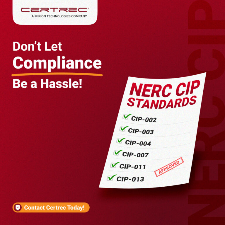 Promotional graphic from Certrec with the message “Don’t Let Compliance Be a Hassle!” alongside a checklist labeled “NERC CIP Standards” with items CIP-002, CIP-003, CIP-004, CIP-007, and CIP-011 marked as approved. The image emphasizes simplifying regulatory compliance.